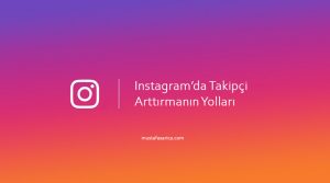 Instagram da Takipçi Arttırmanın Yolları   İpuçları